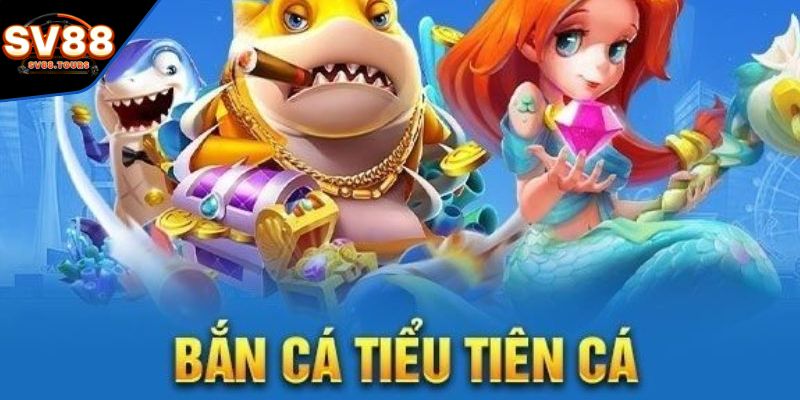 Bắn cá tiểu tiên và những thông tin về trò chơi 